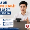 Cách trả lời "Mục đích đi Nhật của bạn là gì?" hay nhất kèm 7 mẫu câu 2026